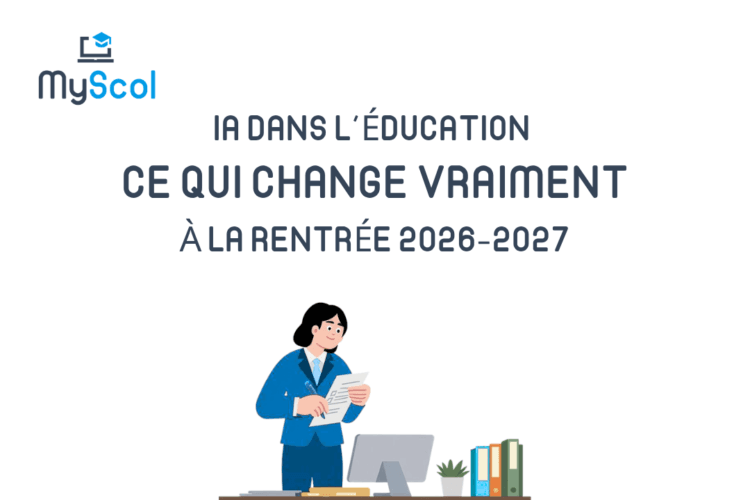 IA Gestion Scolaire Logiciel 2026 : Ce Que MyScol Apporte Concrètement