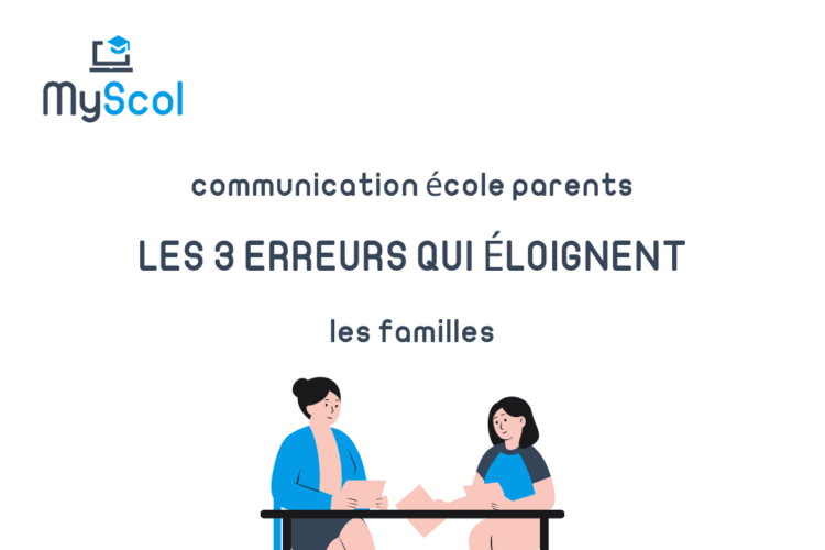 Communication École-Parents 2026-2027 : 5 Erreurs À Corriger Avant La Rentrée